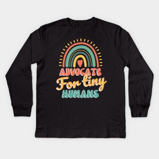 Advocate For Tiny Humans Kids Long Sleeve T-Shirt